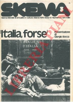 Italia, forse. Numero monografico. Pres. di G. Bocca.