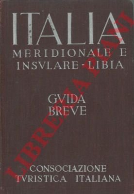 Italia meridionale e insulare. Libia. Guida breve. Vol. III.