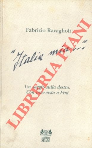 "Italia mia." . Un saggio sulla destra. Con intervista a …