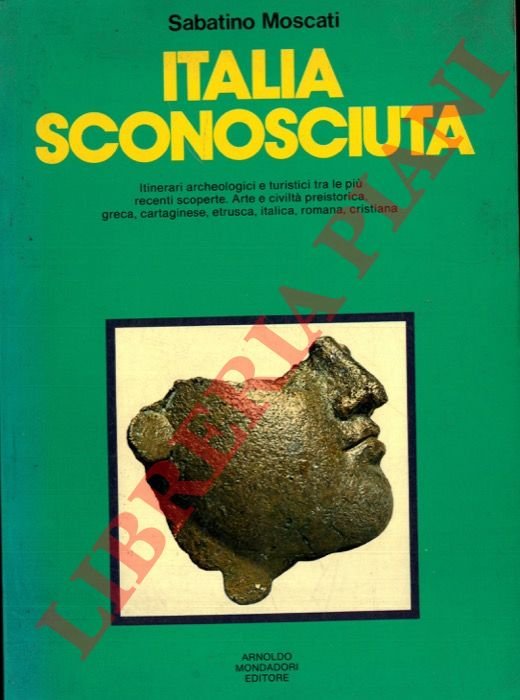 Italia sconosciuta. Itinerari archeologici e turistici tra le più recenti …