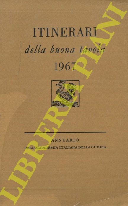 Itinerari della buona tavola 1967. Annuario dell'Accademia Italiana della Cucina.