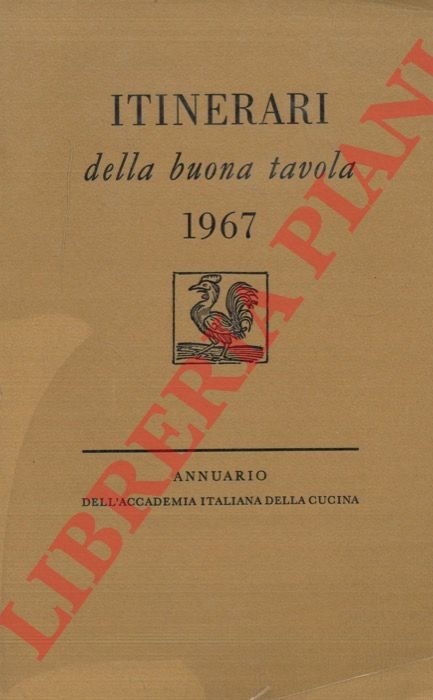 Itinerari della buona tavola 1967. Annuario dell'Accademia Italiana della Cucina.