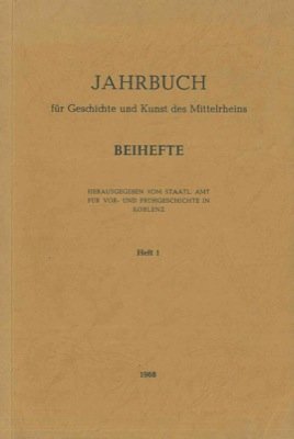 Jahrbuch fur Geschichte und Kunst des Mittelrheins. Beihefte. Hefte 1.
