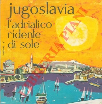 Jugoslavia l'Adriatico ridente del sole.