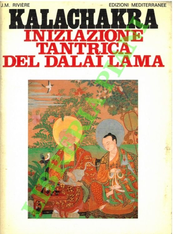 Kalachakra. Iniziazione tantrica del Dalai Lama.