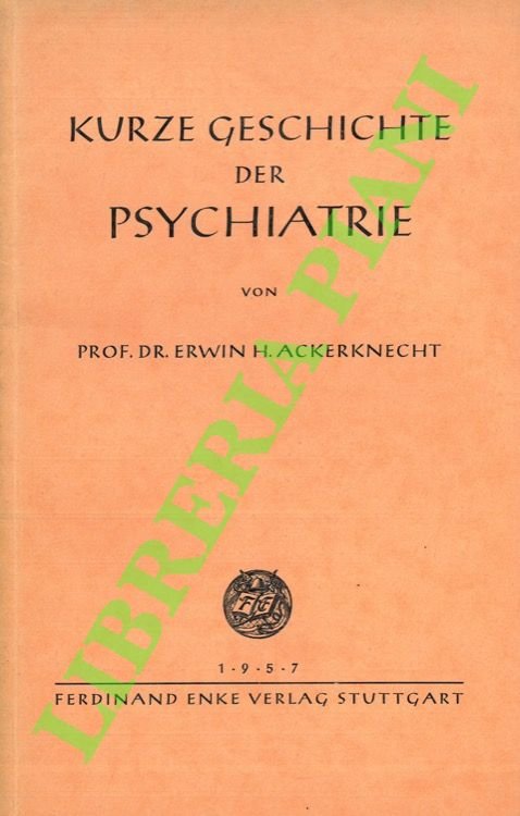 Kurze Geschichte der Psychiatrie.