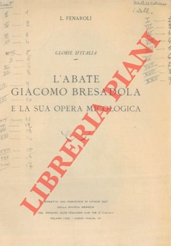 L'abate Giacomo Bresadola e la sua opera micologica.