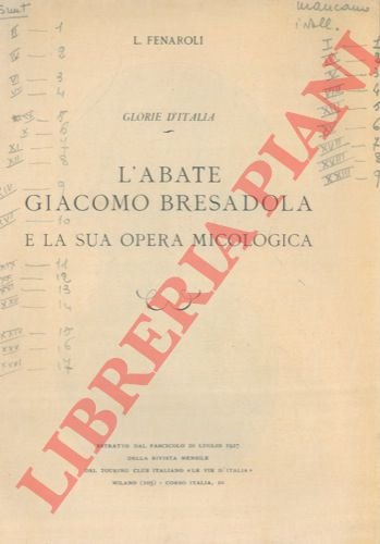 L'abate Giacomo Bresadola e la sua opera micologica.