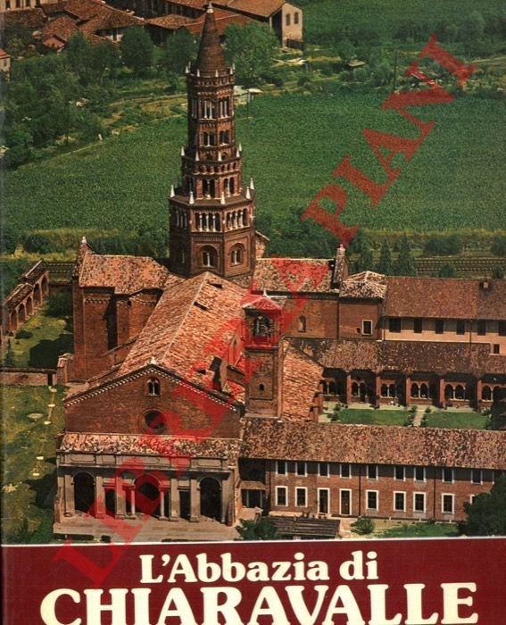 L'Abbazia di Chiaravalle milanese. Il monastero e la chiesa storia …