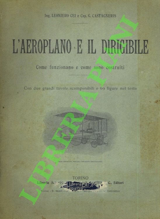 L'aeroplano e il dirigibile. Come funzionano e come sono costruiti.