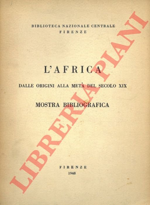 L'Africa dalle origini alla metà del secolo XIX. Mostra bibliografica.