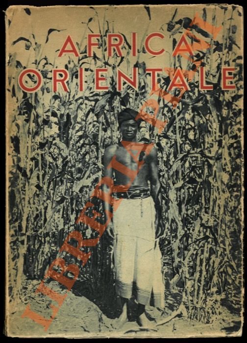 L'Africa Orientale. Illustrazione storico-geografica.Vol II - Eritrea - Somalia Italiana - Costa dei Somali - Somalia Inglese.