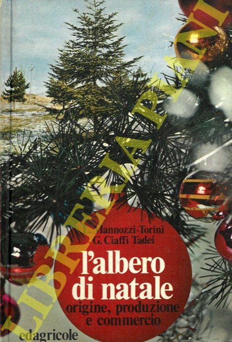 L'albero di Natale. Origine, produzione e commercio.