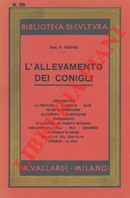 L'allevamento dei conigli. Con una appendice su l'allevamento delle cavie.