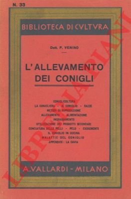 L'allevamento dei conigli. Con una appendice su l'allevamento delle cavie.