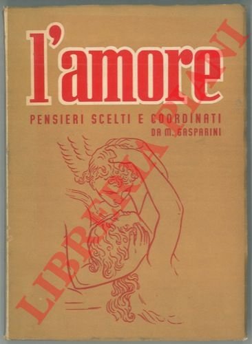 L'amore. Pensieri scelti e coordinati.