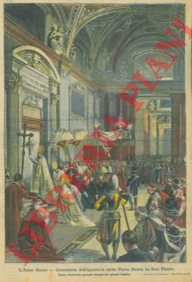 L'Anno Santo. Cerimonia dell'apertura della Porta Santa in San Pietro.