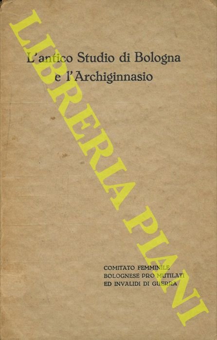 L'antico Studio di Bologna e l'Archiginnasio.