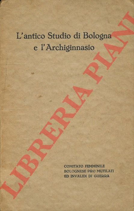 L'antico Studio di Bologna e l'Archiginnasio.