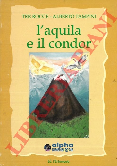 L'aquila e il condor. Il cammino di uno sciamano tra …
