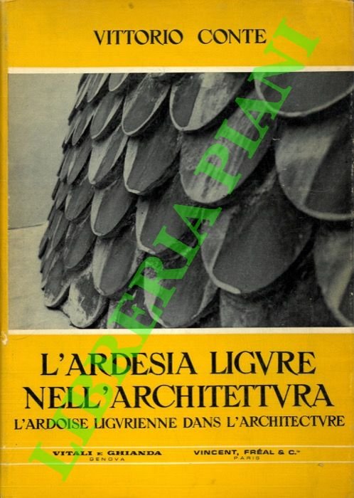 L'ardesia ligure nell'architettura. L'ardoise ligurienne dans l'architecture.