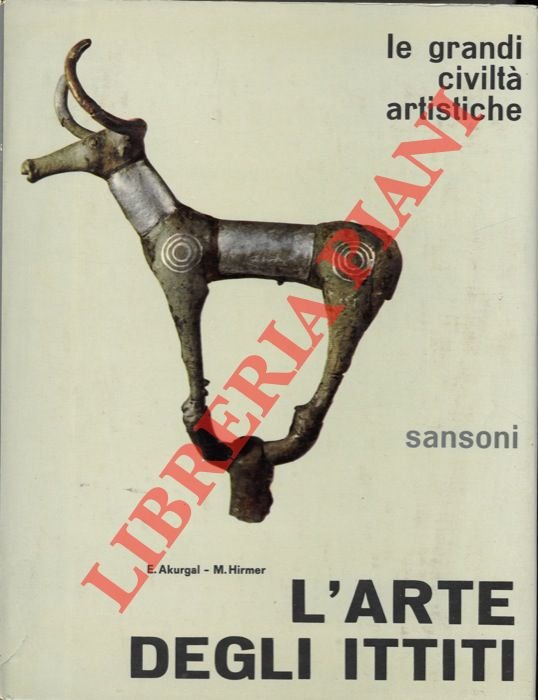 L'arte degli Ittiti. Fotografie di Max Hirmer.