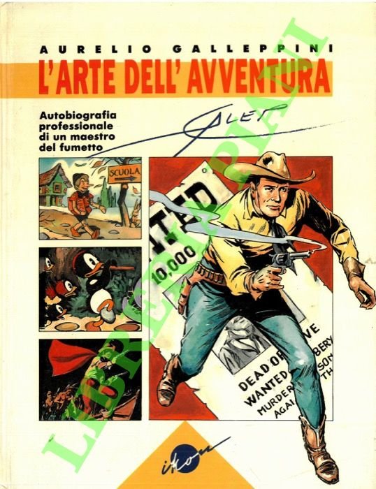 L'arte dell'avventura. Autobiografia professionale di un maestro del fumetto.