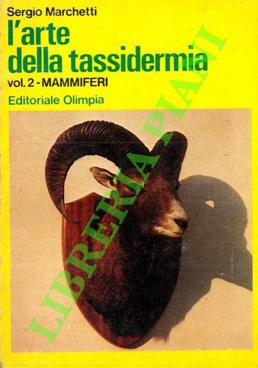 L'arte della tassidermia. Volume secondo: mammiferi.
