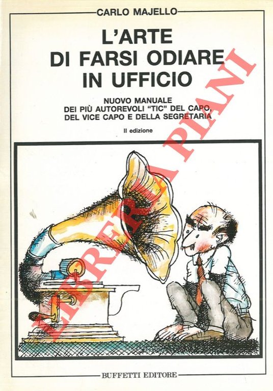 L'arte di farsi odiare in ufficio. Nuovo manuale dei più …