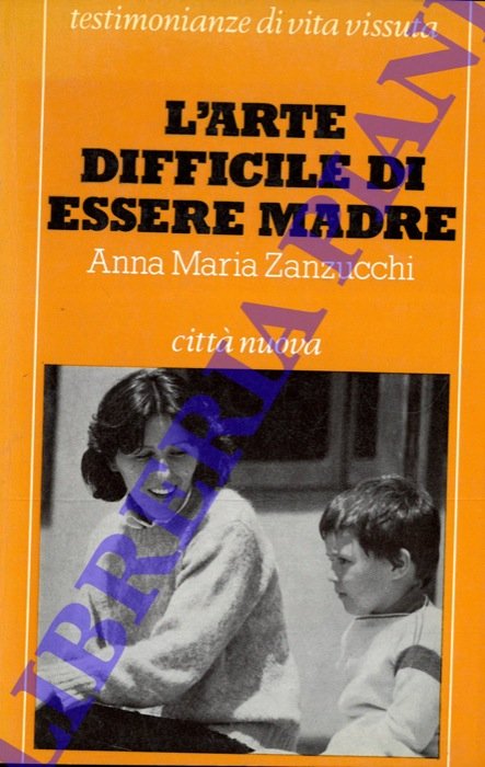L'arte difficile di essere madre.