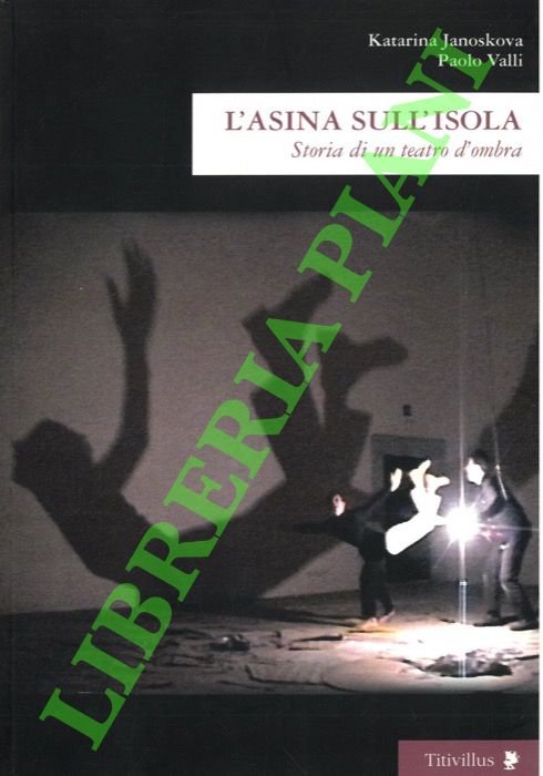 L'asina sull'isola. Storia di un teatro d'ombra.