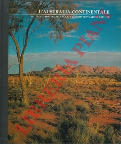 L'Australia continentale. Le grandi distese selvagge.