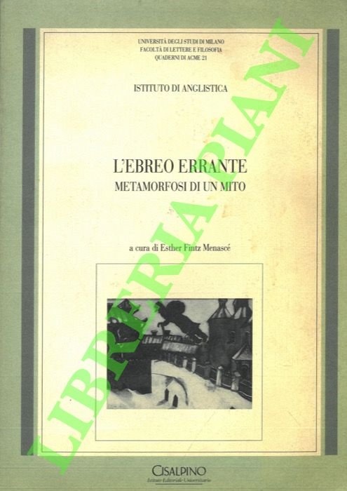 L'ebreo errante. Metamorfosi di un mito.