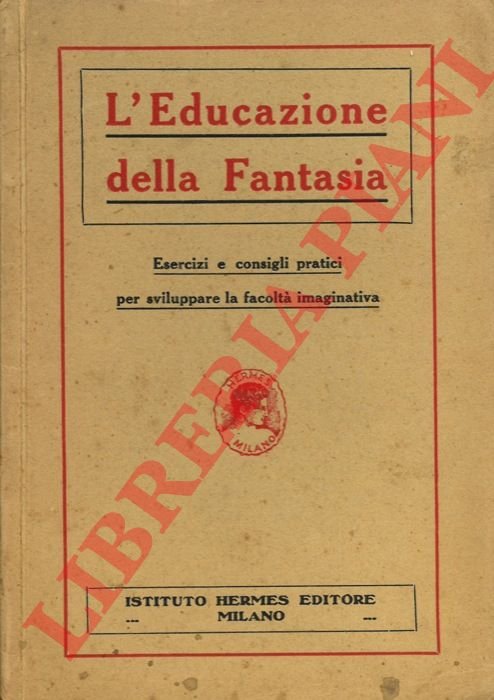 L'educazione della fantasia. Esercizi e consigli pratici per sviluppare la …