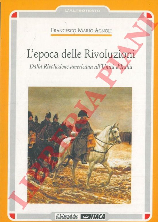 L'epoca delle Rivoluzioni. Dalla Rivoluzione americana all'Unità d'Italia.