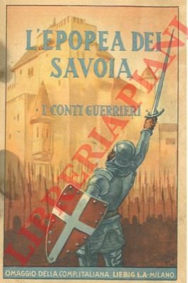 L'epopea dei Savoia. I conti guerrieri.