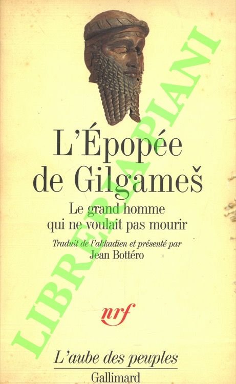 L'épopée de Gilgames. Le grand homme qui ne voulait pas …