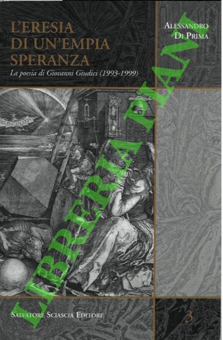L'eresia di un'empia speranza. La poesia di Giovanni Giudici (1993-1999).