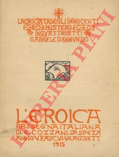 L'eroica. Rassegna italiana. Direttore Ettore Cozzani. La crociata degli innocenti. …