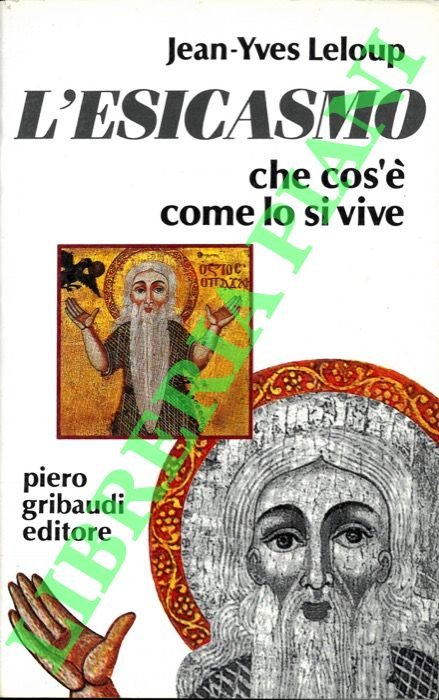 L'esicasmo. Che cos'è, come lo si vive.