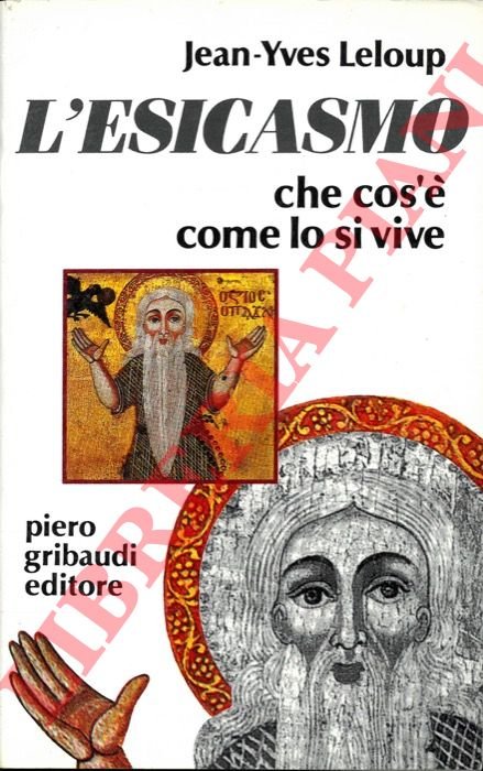 L'esicasmo. Che cos'è, come lo si vive.