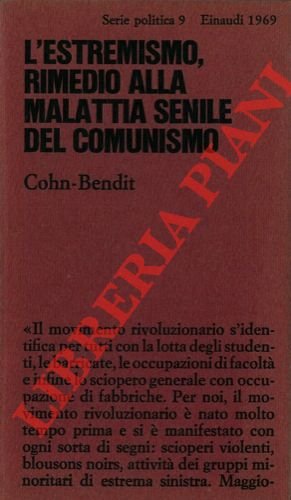 L'estremismo, rimedio alla malattia senile del comunismo.