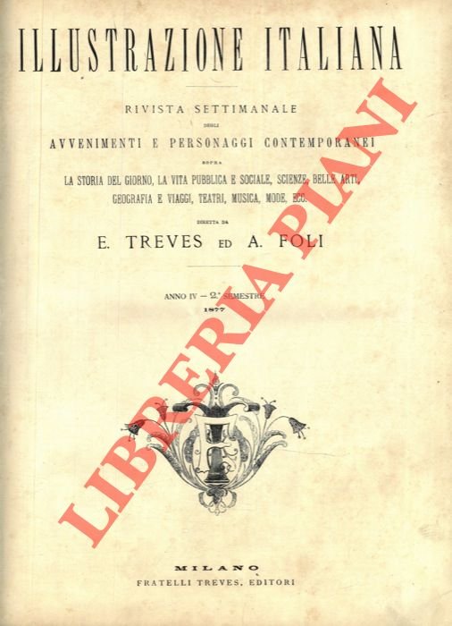 L'Illustrazione Italiana. 1877. Rivista settimanale degli avvenimenti e personaggi contemporanei …