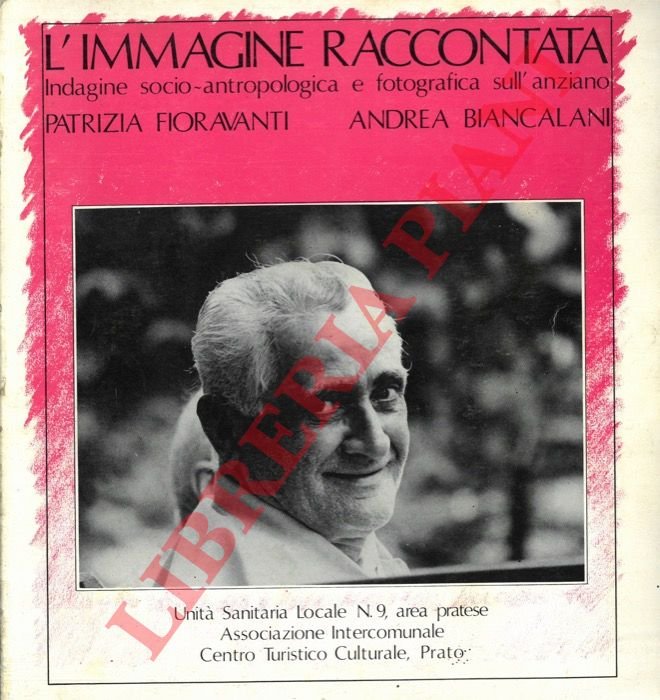 L'immagine raccontata. Indagine socio-antropologica e fotografica sull'anziano.