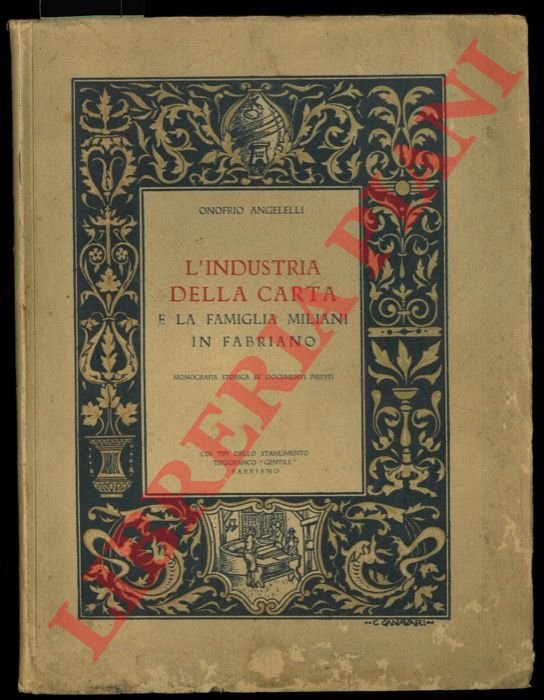 L'industria della carta e la famiglia Miliani in Fabriano. Monografia …