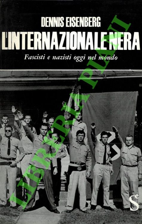 L'internazionale nera. Fascisti e nazisti oggi nel mondo.