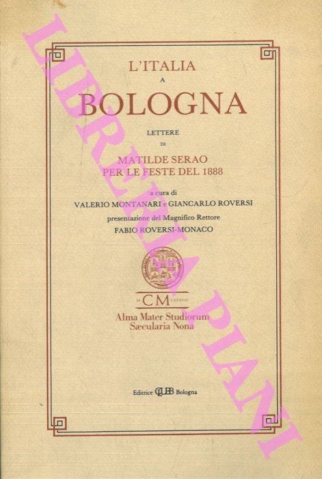 L'Italia a Bologna. Lettere di Matilde Serao per le feste …