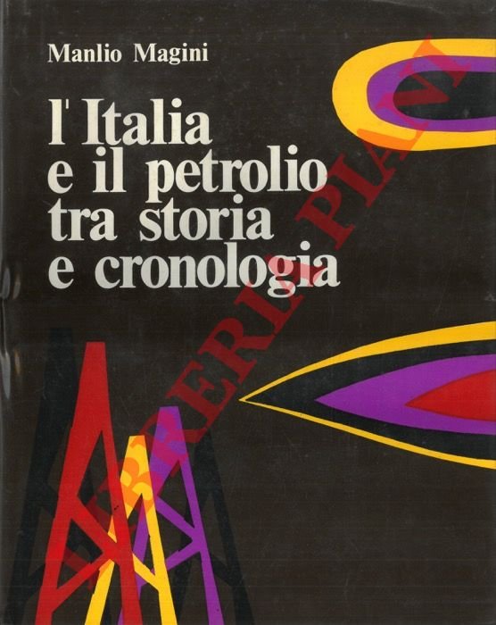 L'Italia e il petrolio tra storia e cronologia.