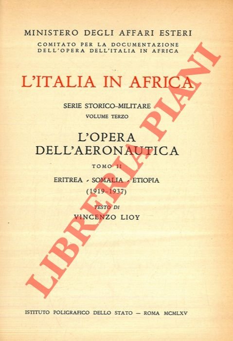 L'Italia in Africa. Serie storico-Militare. Volume terzo. L'opera dell'Aeronautica. Tomo …