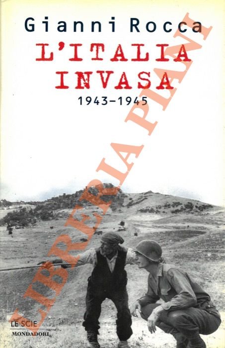 L'Italia invasa. 1943 - 1945.